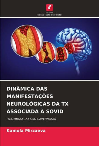 DINÂMICA DAS MANIFESTAÇÕES NEUROLÓGICAS DA TX ASSOCIADA À SOVID