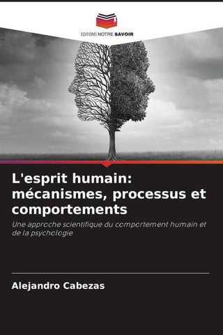 L'esprit humain: mécanismes, processus et comportements