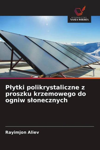 P¿ytki polikrystaliczne z proszku krzemowego do ogniw s¿onecznych