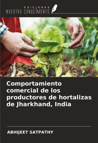 Comportamiento comercial de los productores de hortalizas de Jharkhand, India