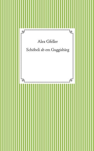 Schöbeli ab em Guggisbärg