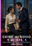 Entre Mi Novio y Mi Jefe. 1