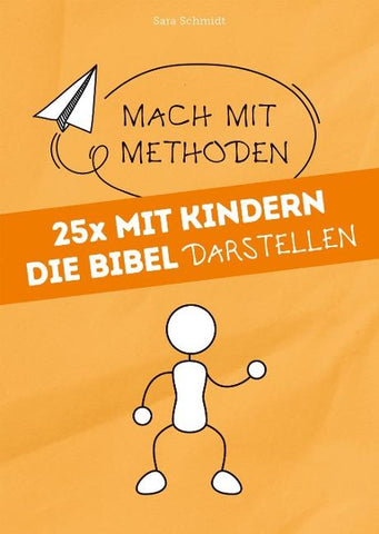 25x mit Kindern die Bibel darstellen