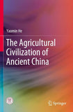 The Agricultural Civilization of Ancient China