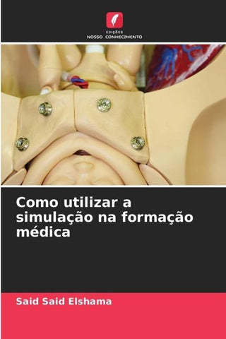 Como utilizar a simulação na formação médica