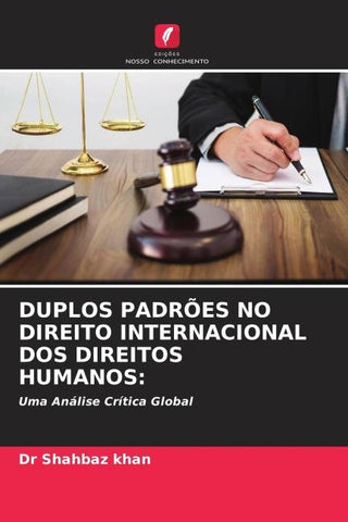 DUPLOS PADRÕES NO DIREITO INTERNACIONAL DOS DIREITOS HUMANOS: