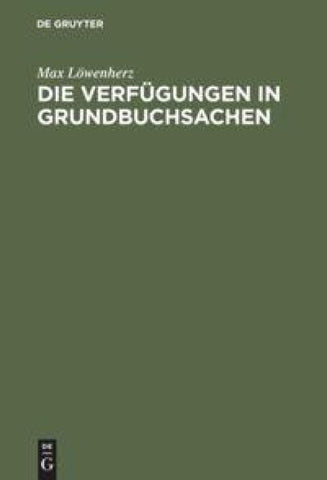 Die Verfügungen in Grundbuchsachen
