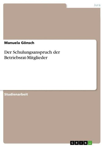 Der Schulungsanspruch der Betriebsrat-Mitglieder