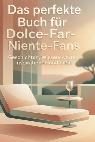 Das perfekte Buch für Dolce-Far-Niente-Fans