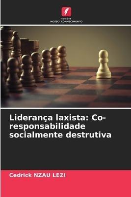 Liderança laxista: Co-responsabilidade socialmente destrutiva