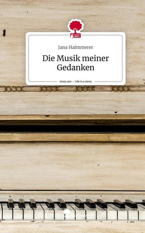 Die Musik meiner Gedanken. Life is a Story - story.one