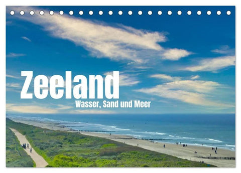Zeeland - Wasser, Sand und Meer (Tischkalender 2026 DIN A5 quer), CALVENDO Monatskalender