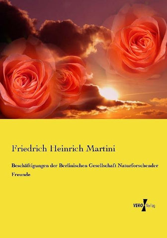 Beschäftigungen der Berlinischen Gesellschaft Naturforschender Freunde