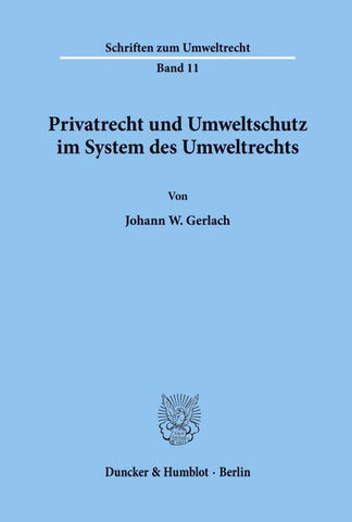Privatrecht und Umweltschutz im System des Umweltrechts.