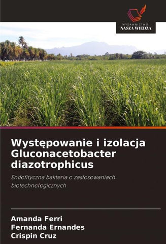 Wyst¿powanie i izolacja Gluconacetobacter diazotrophicus