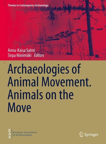 Archaeologies of Animal Movement. Animals on the Move