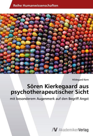 Sören Kierkegaard aus psychotherapeutischer Sicht