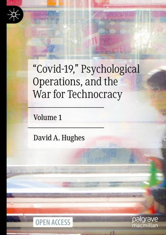 “Covid-19,” Psychological Operations, and the War for Technocracy