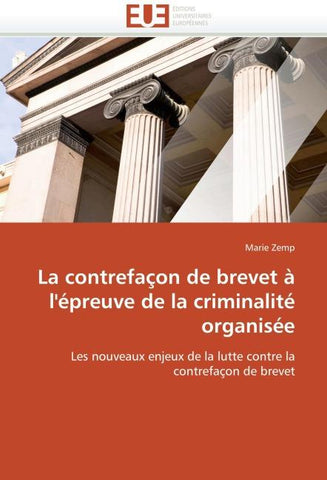 La contrefaçon de brevet à l''épreuve de la criminalité organisée