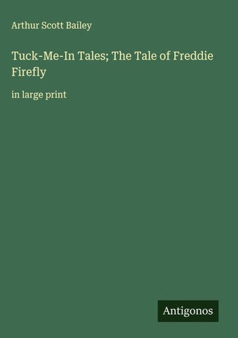Tuck-Me-In Tales; The Tale of Freddie Firefly