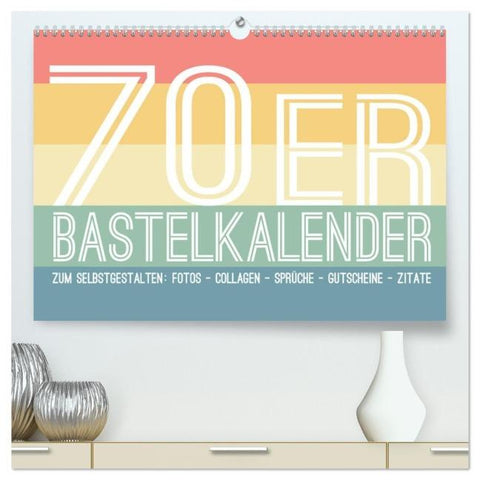 70er Jahre Bastelkalender - DIY Kreativ-Kalender zum Selbstgestalten (hochwertiger Premium Wandkalender 2026 DIN A2 quer), Kunstdruck in Hochglanz