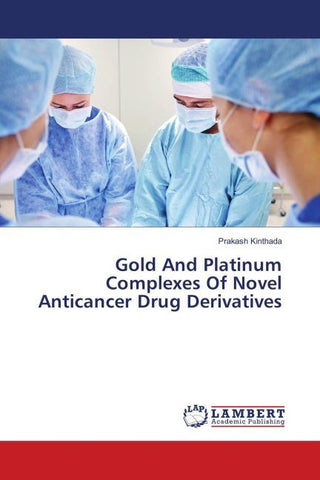 Gold And Platinum Complexes Of Novel Anticancer Drug Derivatives