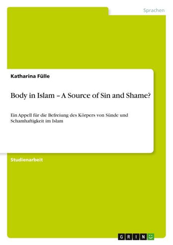 Body in Islam - A Source of Sin and Shame?