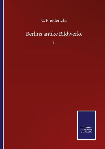 Berlins antike Bildwerke