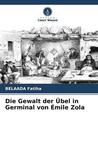 Die Gewalt der Übel in Germinal von Émile Zola