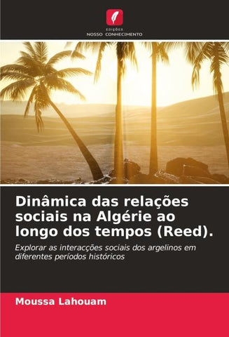 Dinâmica das relações sociais na Algérie ao longo dos tempos (Reed).