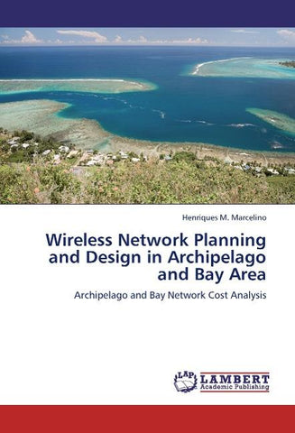 Wireless Network Planning and Design in Archipelago and Bay Area