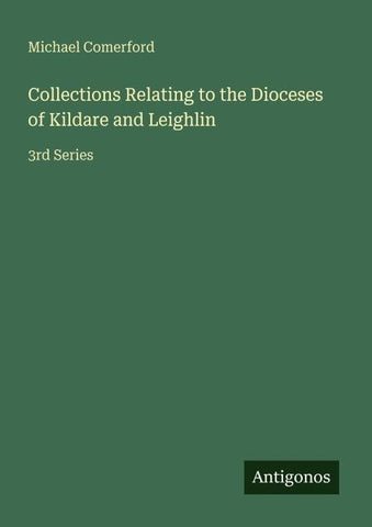 Collections Relating to the Dioceses of Kildare and Leighlin