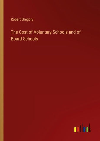 The Cost of Voluntary Schools and of Board Schools