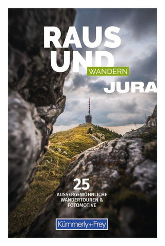 Kümmerly+Frey Raus und Wandern Jura – Wanderführer