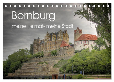 Bernburg meine Heimat - meine Stadt (Tischkalender 2026 DIN A5 quer), CALVENDO Monatskalender
