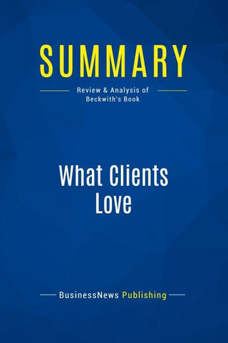 Summary: What Clients Love