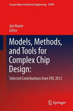 Models, Methods, and Tools for Complex Chip Design
