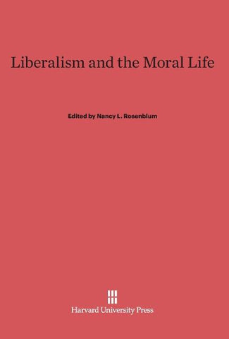 Liberalism and the Moral Life