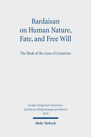 Bardaisan on Human Nature, Fate, and Free Will