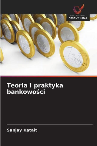 Teoria i praktyka bankowo¿ci
