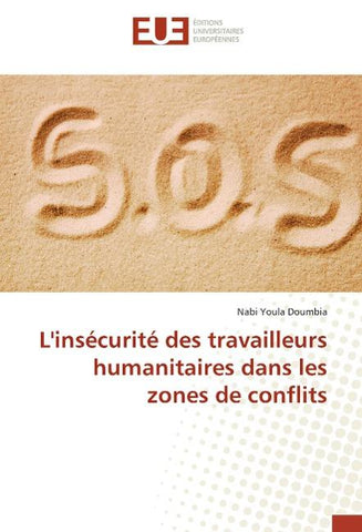 L'insécurité des travailleurs humanitaires dans les zones de conflits