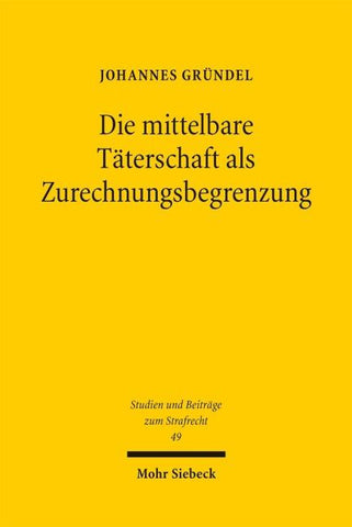 Die mittelbare Täterschaft als Zurechnungsbegrenzung