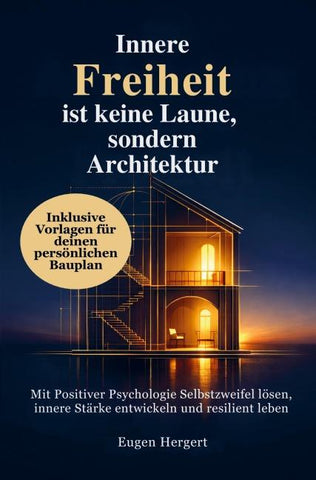 Innere Freiheit ist keine Laune, sondern Architektur