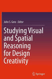 Studying Visual and Spatial Reasoning for Design Creativity