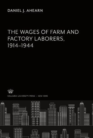 The Wages of Farm and Factory Laborers 1914-1944
