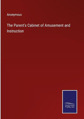 The Parent's Cabinet of Amusement and Instruction