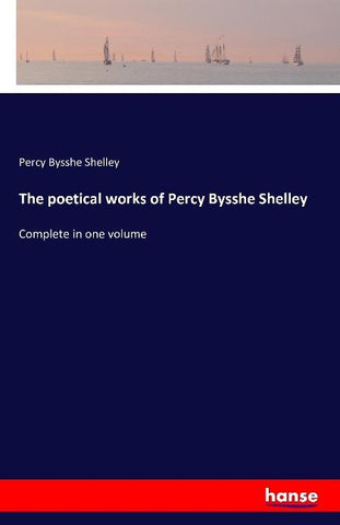 The poetical works of Percy Bysshe Shelley