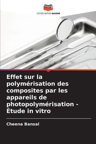 Effet sur la polymérisation des composites par les appareils de photopolymérisation - Étude in vitro
