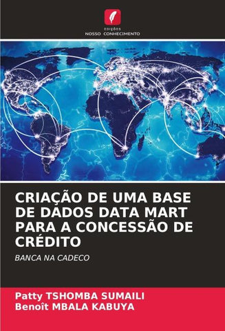 CRIAÇÃO DE UMA BASE DE DADOS DATA MART PARA A CONCESSÃO DE CRÉDITO