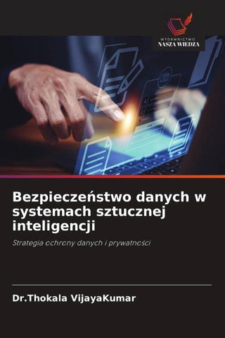 Bezpiecze¿stwo danych w systemach sztucznej inteligencji